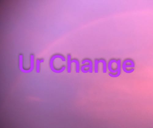 UR CHANGE